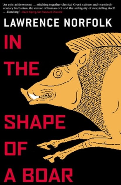 In the Shape of a Boar, Lawrence Norfolk - Ebook - 9780802193674