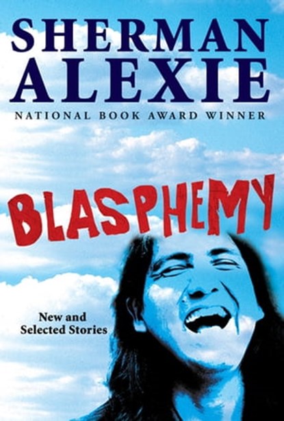 Blasphemy, Sherman Alexie - Ebook - 9780802194060