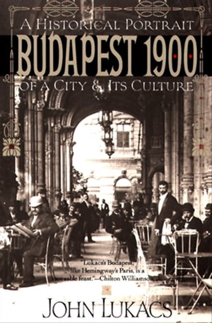 Budapest 1900, John Lukacs - Ebook - 9780802194213