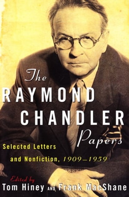 The Raymond Chandler Papers, Raymond Chandler - Ebook - 9780802194336