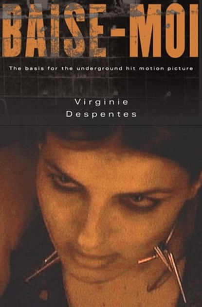 Baise-Moi (Rape Me), Virginie Despentes - Ebook - 9780802196071