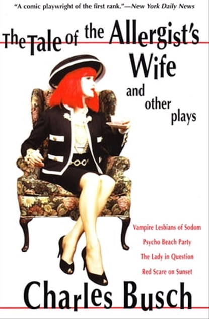 The Tale of the Allergist's Wife and Other Plays, Charles Busch - Ebook - 9780802196415