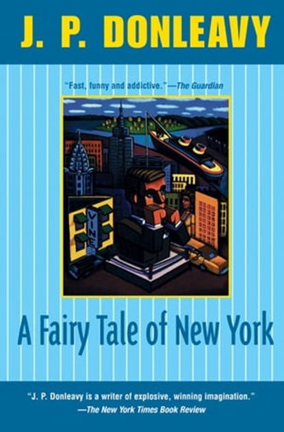 A Fairy Tale of New York, J. P. Donleavy - Ebook - 9780802198174