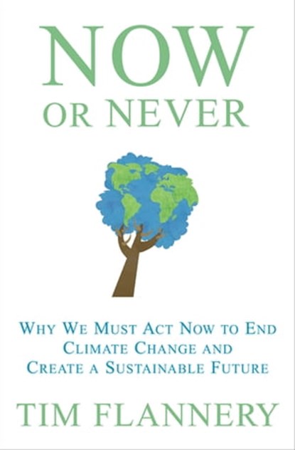 Now or Never, Tim Flannery - Ebook - 9780802198969