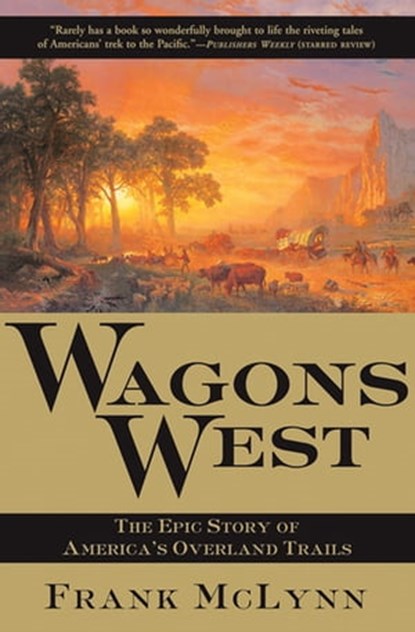 Wagons West, Frank McLynn - Ebook - 9780802199140