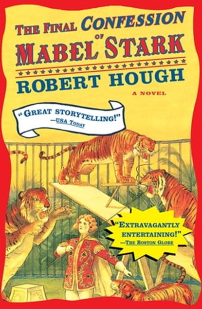 The Final Confession of Mabel Stark, Robert Hough - Ebook - 9780802199218