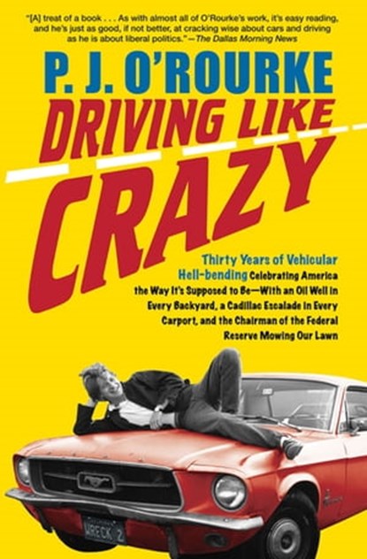 Driving Like Crazy, P. J. O'Rourke - Ebook - 9780802199836