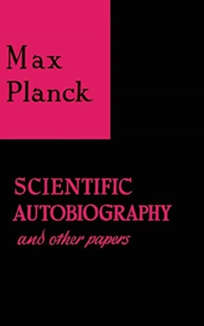 Scientific Autobiography and Other Papers, PLANCK,  Max - Gebonden - 9780802219862