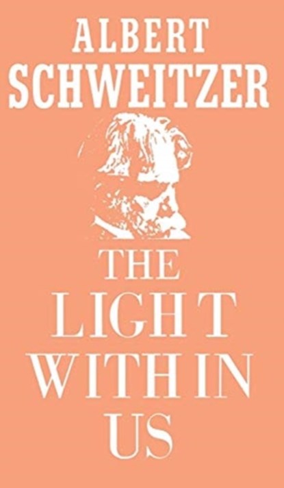 The Light within Us Pbk, a Schweitzer - Paperback - 9780802224842