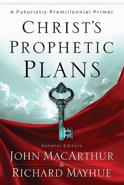 Christ'S Prophetic Plans, Richard Mayhue - Paperback - 9780802401618