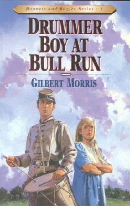 Drummer Boy at Bull Run: Volume 1, Gilbert Morris - Paperback - 9780802409119