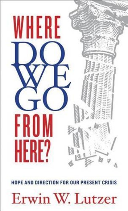 Where Do We Go from Here?, LUTZER,  Erwin W. - Paperback - 9780802410139