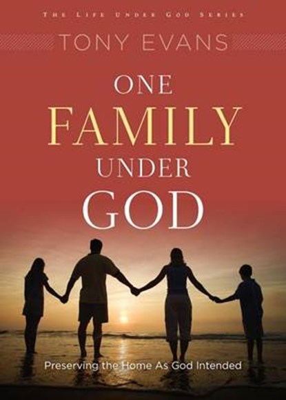 One Family Under God, Tony Evans - Paperback - 9780802411419