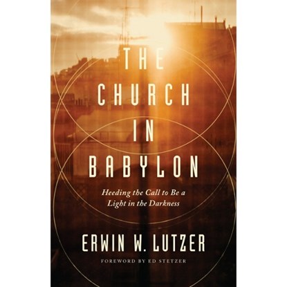 The Church in Babylon, Erwin W. Lutzer - Paperback - 9780802413086