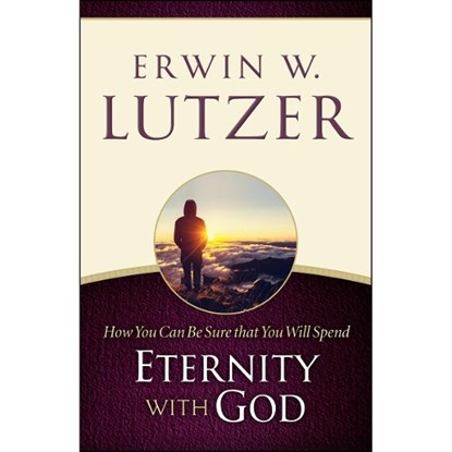 Lutzer, E: How You Can Be Sure You Will Spend Eternity with, Erwin W Lutzer - Paperback - 9780802413109