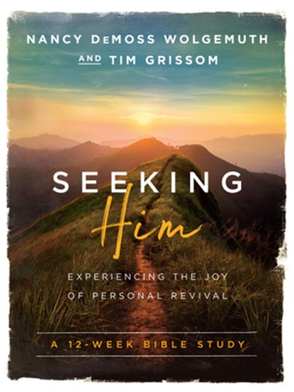 Seeking Him: Experiencing the Joy of Personal Revival, Nancy DeMoss Wolgemuth - Paperback - 9780802414564