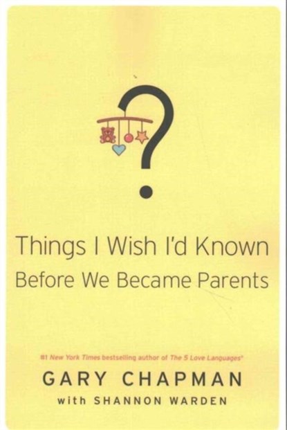 THINGS I WISH ID KNOWN BEFORE WE BECAME, GARY D. CHAPMAN - Paperback - 9780802414748