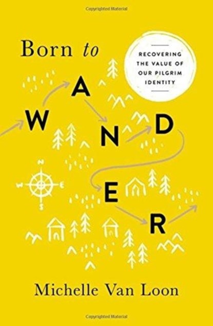 Born to Wander, Michelle Van Loon - Paperback - 9780802418128