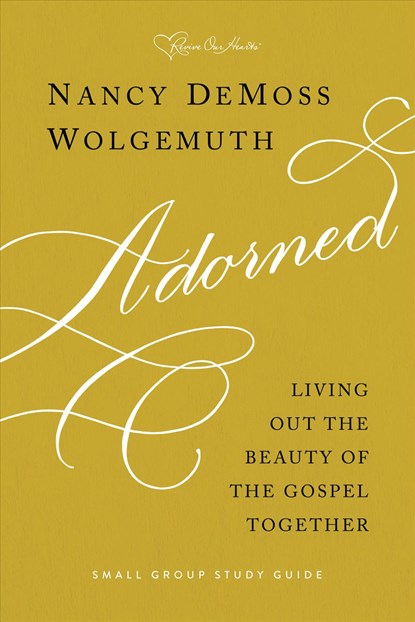 Adorned Study Guide: Living Out the Beauty of the Gospel Together, Nancy DeMoss Wolgemuth - Paperback - 9780802418654