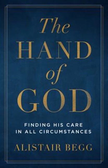 Begg, A: Hand of God, Alistair Begg - Paperback - 9780802418951