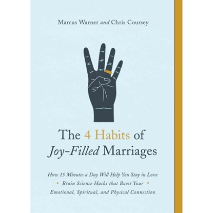 The 4 Habits of Joy-Filled Marriages, Marcus Warner ; Chris Coursey - Paperback - 9780802419071