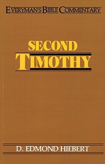 Second Timothy, D.Edmond Hiebert - Paperback - 9780802420558