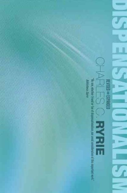 Dispensationalism, Charles C. Ryrie - Paperback - 9780802421890