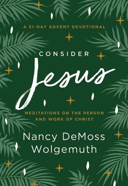 Consider Jesus, Nancy DeMoss Wolgemuth - Gebonden - 9780802428219
