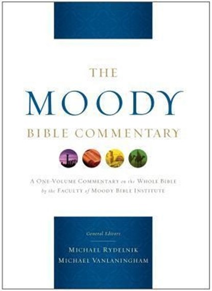 The Moody Bible Commentary, Michael A Rydelnik ; Vanlaning - Gebonden - 9780802428677
