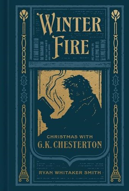 Winter Fire: Christmas with G.K. Chesterton, Ryan Whitaker Smith - Gebonden - 9780802429285