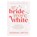 And the Bride Wore White, Dannah Gresh - Paperback - 9780802429322