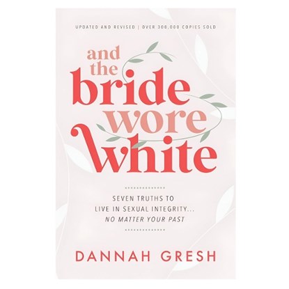And the Bride Wore White, Dannah Gresh - Paperback - 9780802429322