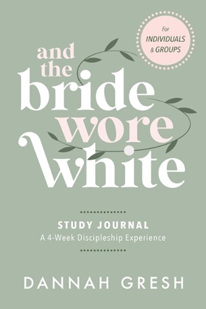 And the Bride Wore White Companion Guide, Dannah Gresh - Paperback - 9780802429384