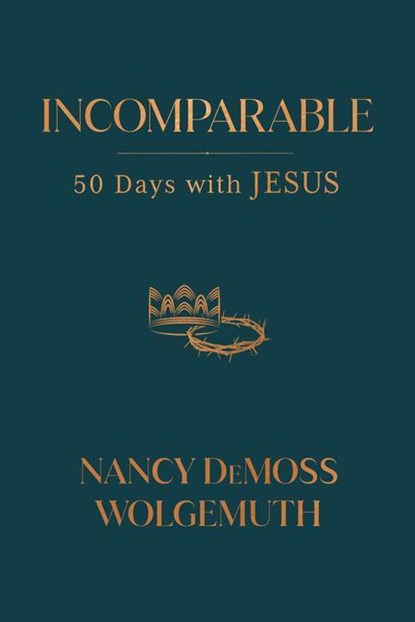 Wolgemuth, N: Incomparable, Nancy Demoss Wolgemuth - Gebonden - 9780802429537