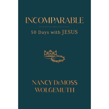 Wolgemuth, N: Incomparable, Nancy Demoss Wolgemuth - Gebonden - 9780802429537