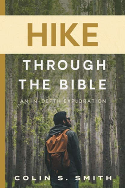 Hike Through The Bible, Colin S. Smith - Paperback - 9780802432285