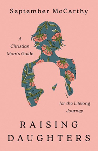 Raising Daughters, September Mccarthy - Paperback - 9780802433749