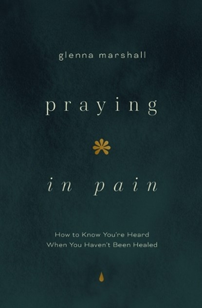 Praying in Pain, Glenna Marshall - Paperback - 9780802436634