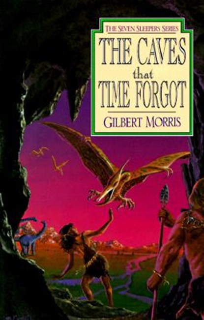 The Caves That Time Forgot, Gilbert Morris - Paperback - 9780802436849