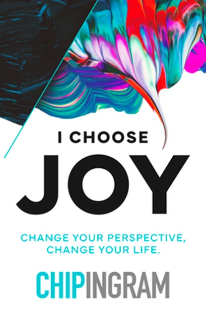 I Choose Joy, Chip R Ingram - Paperback - 9780802437266