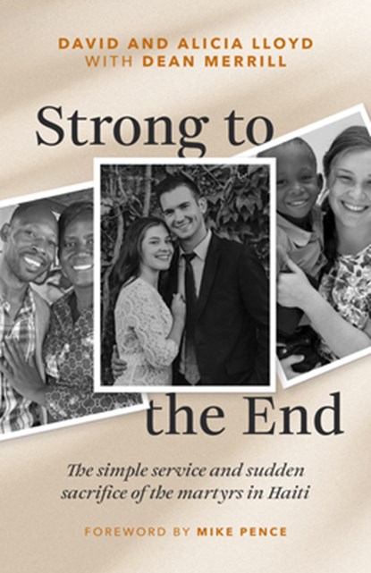 Strong to the End, David Lloyd ; Alicia Lloyd ; Dean Merrill - Paperback - 9780802439055