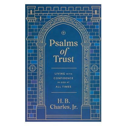 Psalms of Trust, H. B. Charles Jr - Paperback - 9780802439062