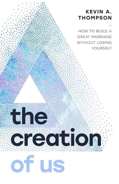 The Creation of Us, Kevin A Thompson - Paperback - 9780802439338