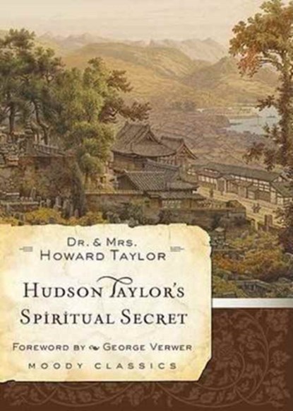 Hudson Taylor'S Spiritual Secret, Dr. And Mrs. Howard Taylor ; V - Paperback - 9780802456588