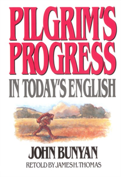 Pilgrim's Progress in Today's English, James Thomas - Paperback - 9780802465207
