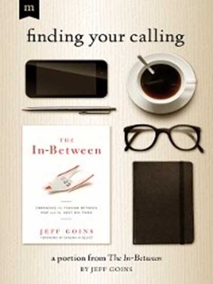 Finding Your Calling, Jeff Goins - Ebook - 9780802491404