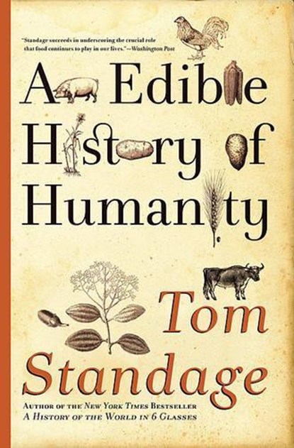 Standage, T: Edible History of Humanity, Tom Standage - Paperback - 9780802719911