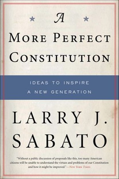 A More Perfect Constitution, Larry J. Sabato - Ebook - 9780802777560