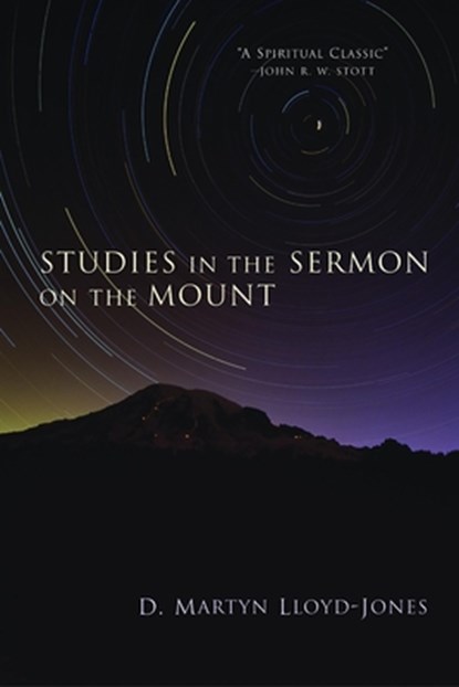 Studies in the Sermon on the Mount, D. Martyn Lloyd-Jones - Paperback - 9780802800367