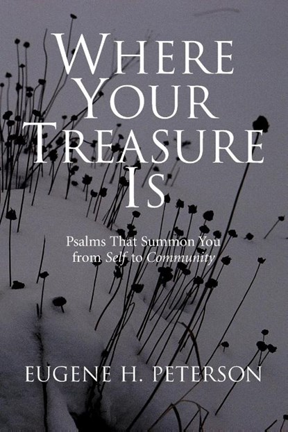 Where Your Treasure is, Eugene H. Peterson - Paperback - 9780802801159